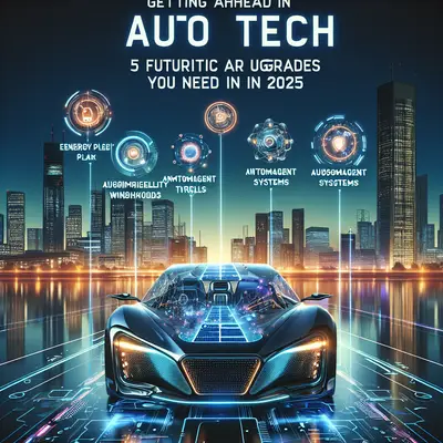 Getting Ahead in Auto Tech: 5 Futuristic Car Upgrades You Need in 2025